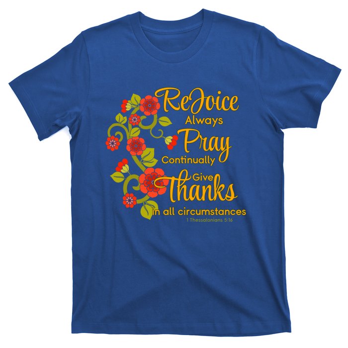 1 Thessalonians 5:1618 Rejoice Always Pray Give Thanks Gift T-Shirt