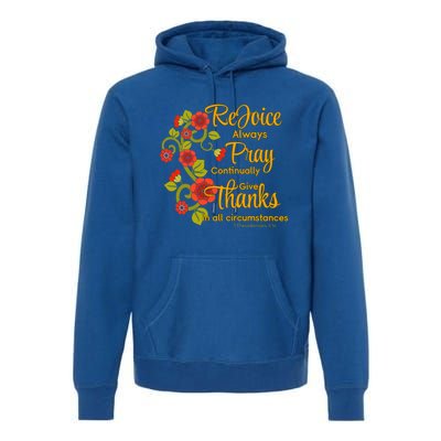 1 Thessalonians 5:1618 Rejoice Always Pray Give Thanks Gift Premium Hoodie