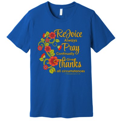 1 Thessalonians 5:1618 Rejoice Always Pray Give Thanks Gift Premium T-Shirt