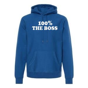 100% The Boss Gift I'm Not Bossy I Am The Boss Gift Bossy Gift Premium Hoodie