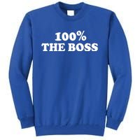 100% The Boss Gift I'm Not Bossy I Am The Boss Gift Bossy Gift Tall Sweatshirt