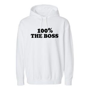 100% The Boss Gift I'm Not Bossy I Am The Boss Gift Bossy Gift Garment-Dyed Fleece Hoodie