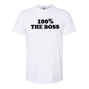 100% The Boss Gift I'm Not Bossy I Am The Boss Gift Bossy Gift Softstyle CVC T-Shirt