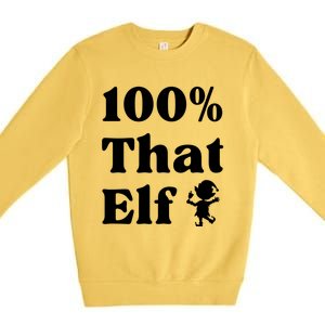 100% That Elf Funny Christmas Elf Mother Mom Elf Gift Premium Crewneck Sweatshirt