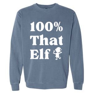 100% That Elf Funny Christmas Elf Mother Mom Elf Gift Garment-Dyed Sweatshirt