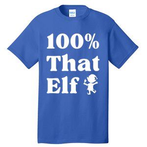 100% That Elf Funny Christmas Elf Mother Mom Elf Gift Tall T-Shirt