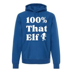 100% That Elf Funny Christmas Elf Mother Mom Elf Gift Premium Hoodie