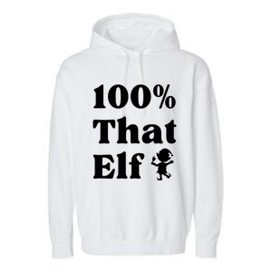 100% That Elf Funny Christmas Elf Mother Mom Elf Gift Garment-Dyed Fleece Hoodie