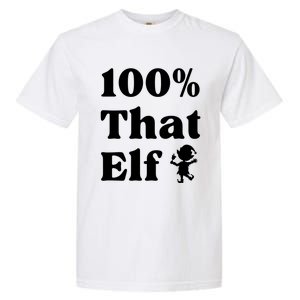 100% That Elf Funny Christmas Elf Mother Mom Elf Gift Garment-Dyed Heavyweight T-Shirt