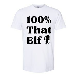 100% That Elf Funny Christmas Elf Mother Mom Elf Gift Softstyle CVC T-Shirt