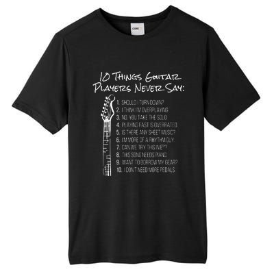 10 Things Guitar Players Never Say Funny Electric Guitar Tall Fusion ChromaSoft Performance T-Shirt