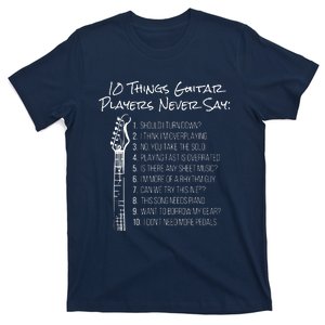 10 Things Guitar Players Never Say Funny Electric Guitar T-Shirt