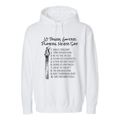 10 Things Guitar Players Never Say Funny Electric Guitar Garment-Dyed Fleece Hoodie