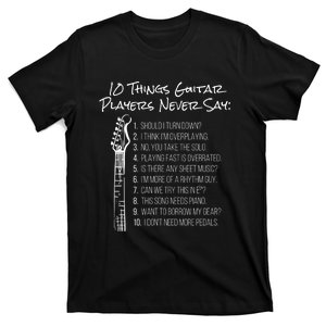 10 Things Guitar Players Never Say Funny Electric Guitar T-Shirt