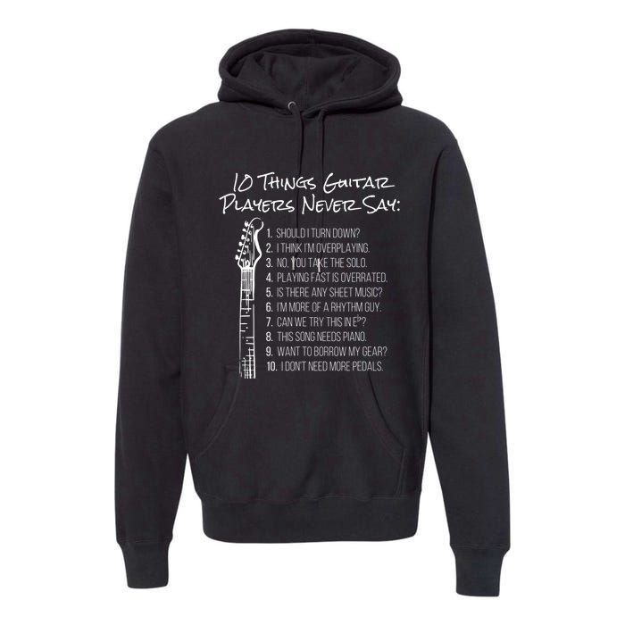 10 Things Guitar Players Never Say Funny Electric Guitar Premium Hoodie