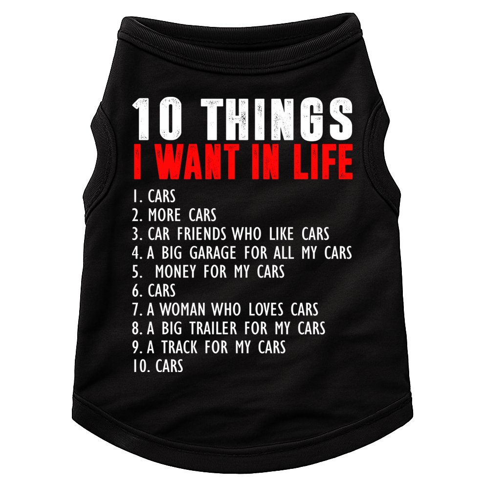 10 Things I Want In My Life Funny Car Lovers Doggie Tank