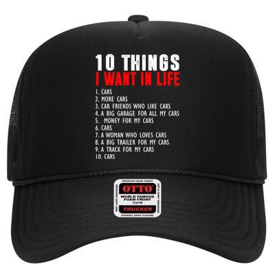 10 Things I Want In My Life Funny Car Lovers High Crown Mesh Back Trucker Hat