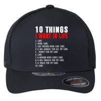 10 Things I Want In My Life Funny Car Lovers Flexfit Unipanel Trucker Cap