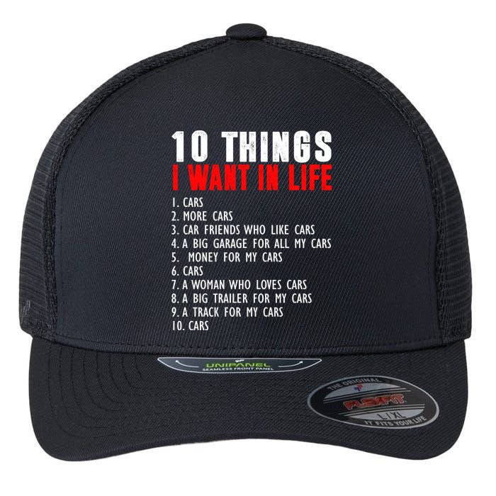 10 Things I Want In My Life Funny Car Lovers Flexfit Unipanel Trucker Cap