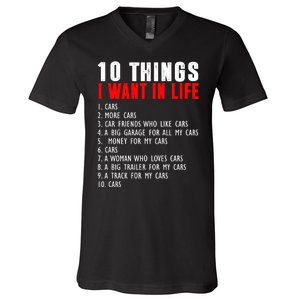 10 Things I Want In My Life Funny Car Lovers V-Neck T-Shirt