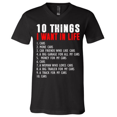 10 Things I Want In My Life Funny Car Lovers V-Neck T-Shirt