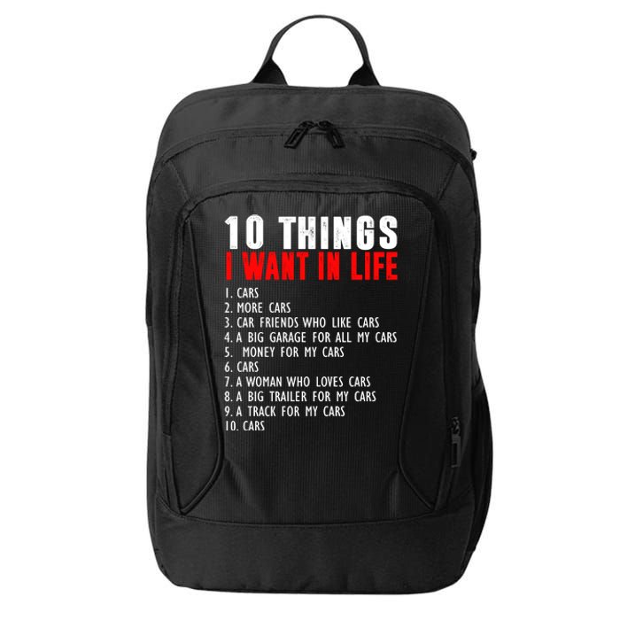 10 Things I Want In My Life Funny Car Lovers City Backpack