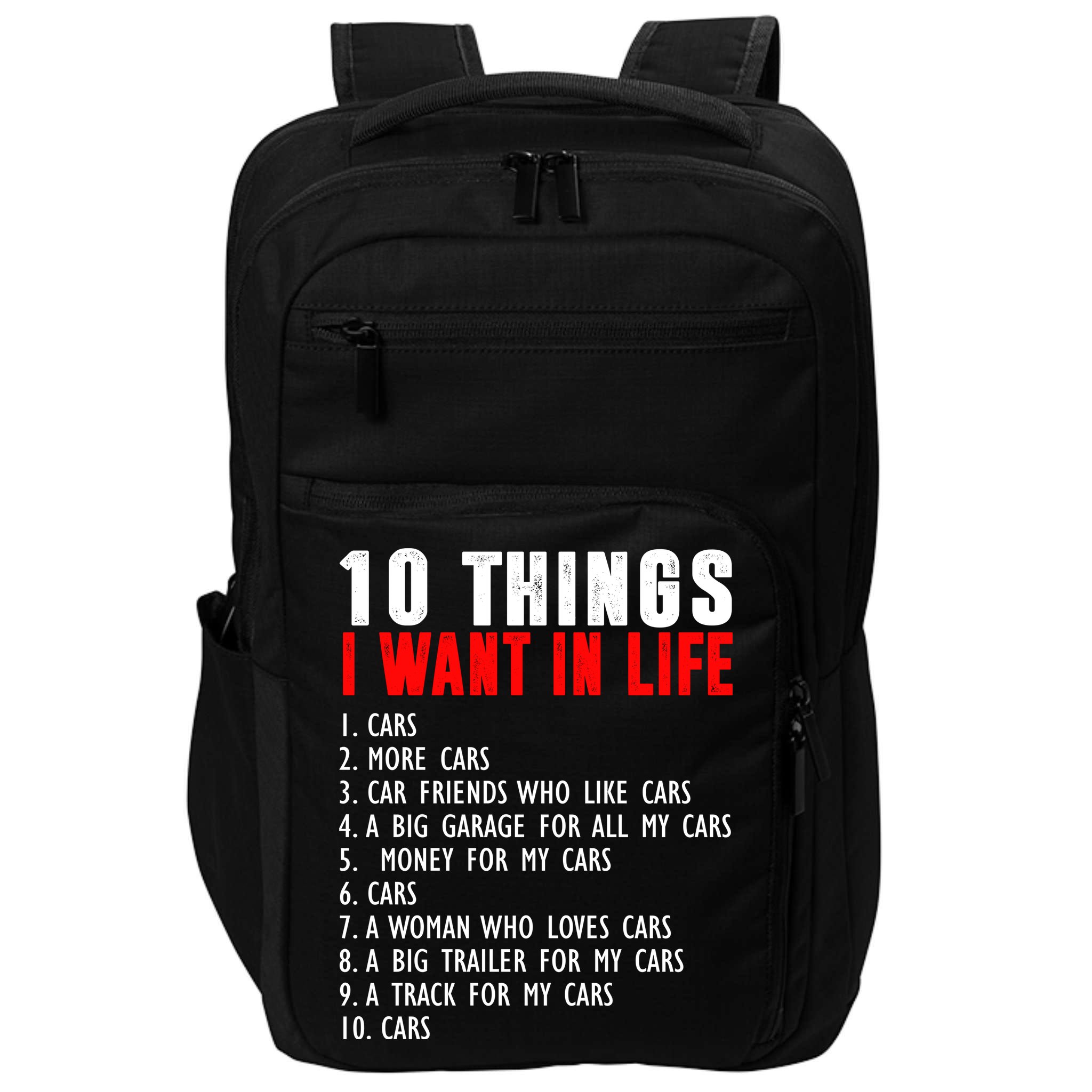 10 Things I Want In My Life Funny Car Lovers Impact Tech Backpack