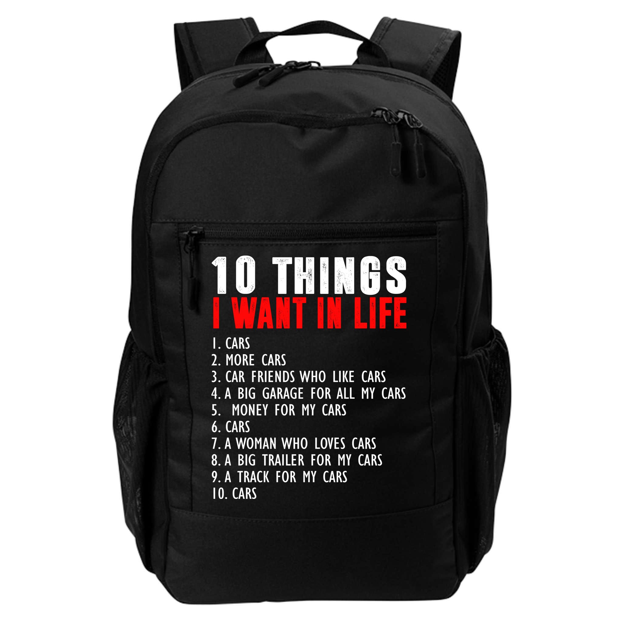 10 Things I Want In My Life Funny Car Lovers Backpack