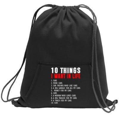 10 Things I Want In My Life Funny Car Lovers Sweatshirt Cinch Pack Bag