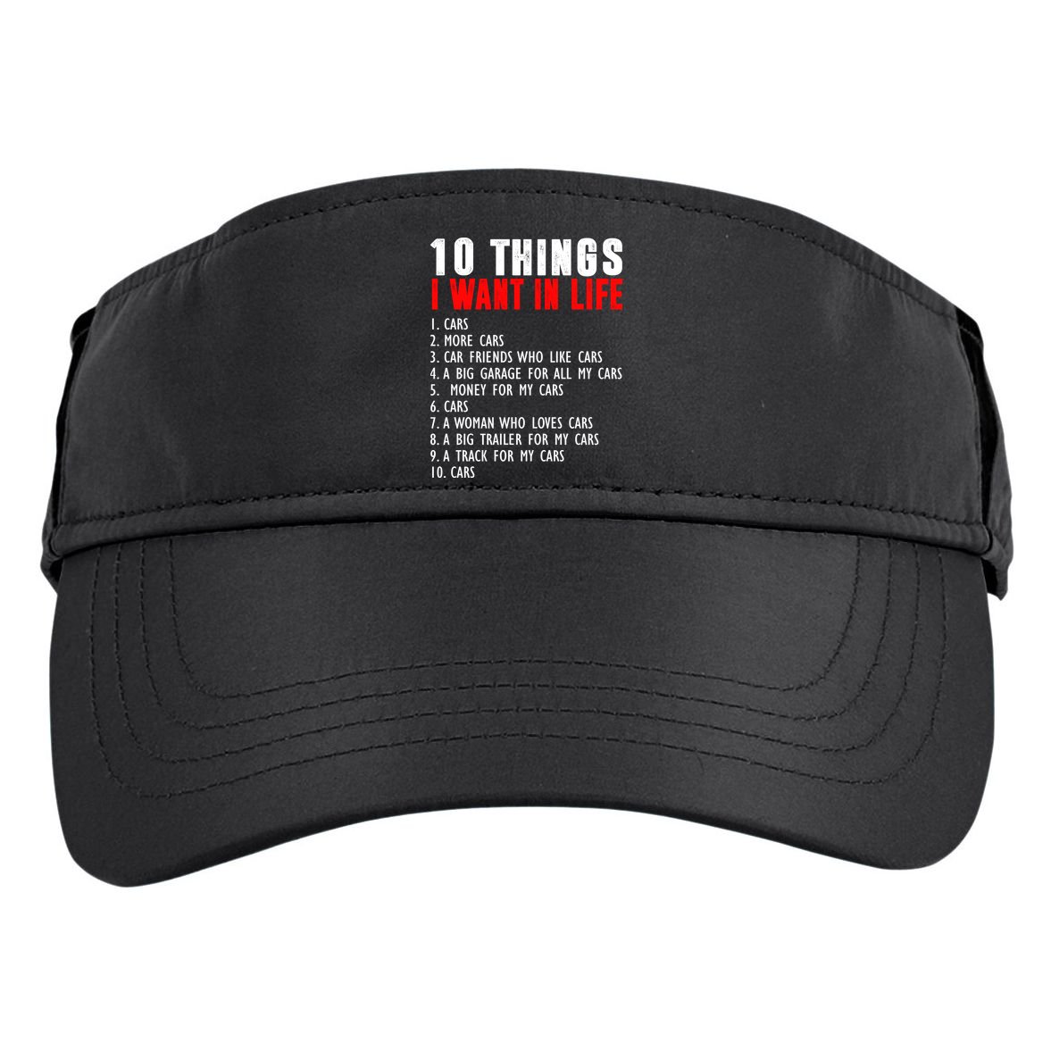10 Things I Want In My Life Funny Car Lovers Adult Drive Performance Visor