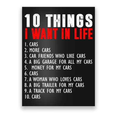 10 Things I Want In My Life Funny Car Lovers Poster