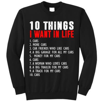 10 Things I Want In My Life Funny Car Lovers Tall Sweatshirt