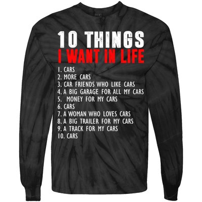 10 Things I Want In My Life Funny Car Lovers Tie-Dye Long Sleeve Shirt