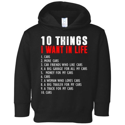 10 Things I Want In My Life Funny Car Lovers Toddler Hoodie