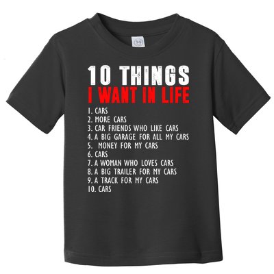 10 Things I Want In My Life Funny Car Lovers Toddler T-Shirt