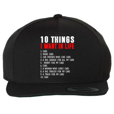 10 Things I Want In My Life Funny Car Lovers Wool Snapback Cap