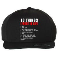 10 Things I Want In My Life Funny Car Lovers Wool Snapback Cap
