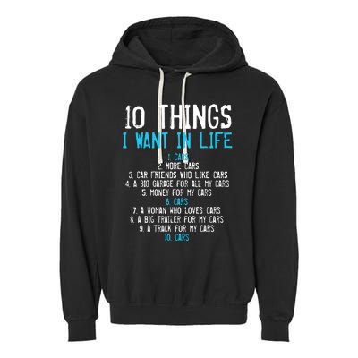 10 Things I Want In My Life Cars More Cars Car Garment-Dyed Fleece Hoodie