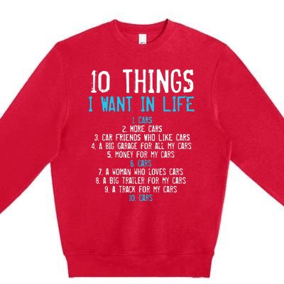 10 Things I Want In My Life Cars More Cars Car Premium Crewneck Sweatshirt