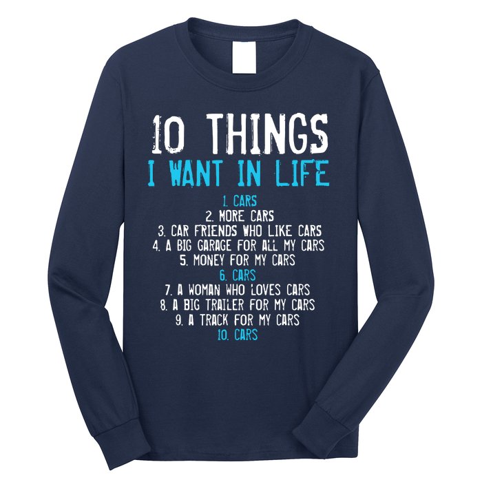 10 Things I Want In My Life Cars More Cars Car Long Sleeve Shirt