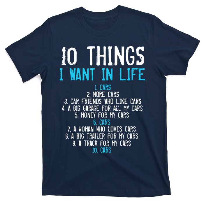 10 Things I Want In My Life Cars More Cars Car T-Shirt