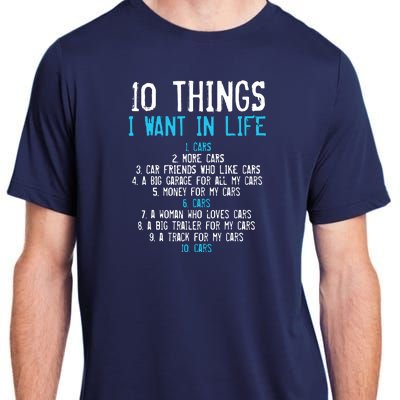 10 Things I Want In My Life Cars More Cars Car Adult ChromaSoft Performance T-Shirt