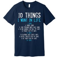 10 Things I Want In My Life Cars More Cars Car Premium T-Shirt