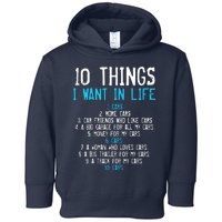 10 Things I Want In My Life Cars More Cars Car Toddler Hoodie