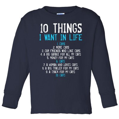 10 Things I Want In My Life Cars More Cars Car Toddler Long Sleeve Shirt