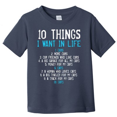 10 Things I Want In My Life Cars More Cars Car Toddler T-Shirt