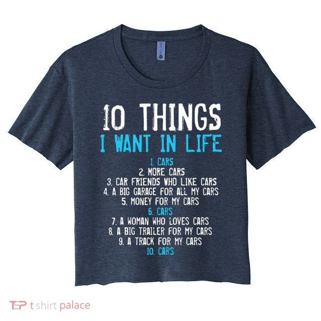 10 Things I Want In My Life Cars More Cars Car Crop Top
