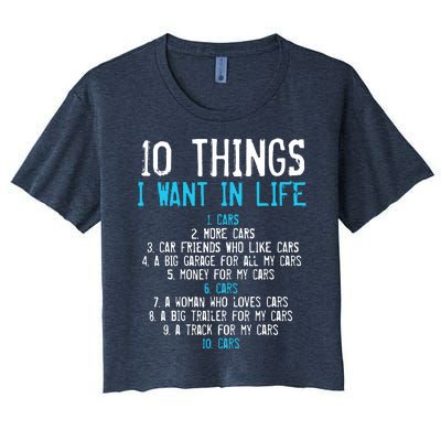 10 Things I Want In My Life Cars More Cars Car Women's Crop Top Tee