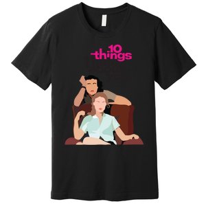 10 Things I Hate About You Premium T-Shirt