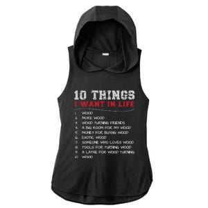 10 Things I Want In Life Wood More Wood Turning Woodworking Ladies PosiCharge Tri-Blend Wicking Draft Hoodie Tank